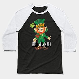 Be Irish Ireland Celebration St Patrick's Day Baseball T-Shirt